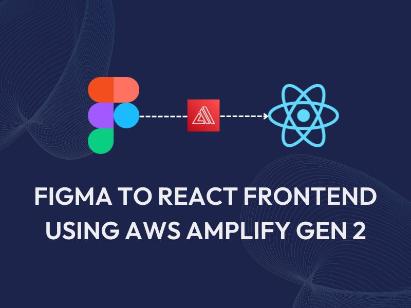 Figma to React Frontend - AWS Amplify