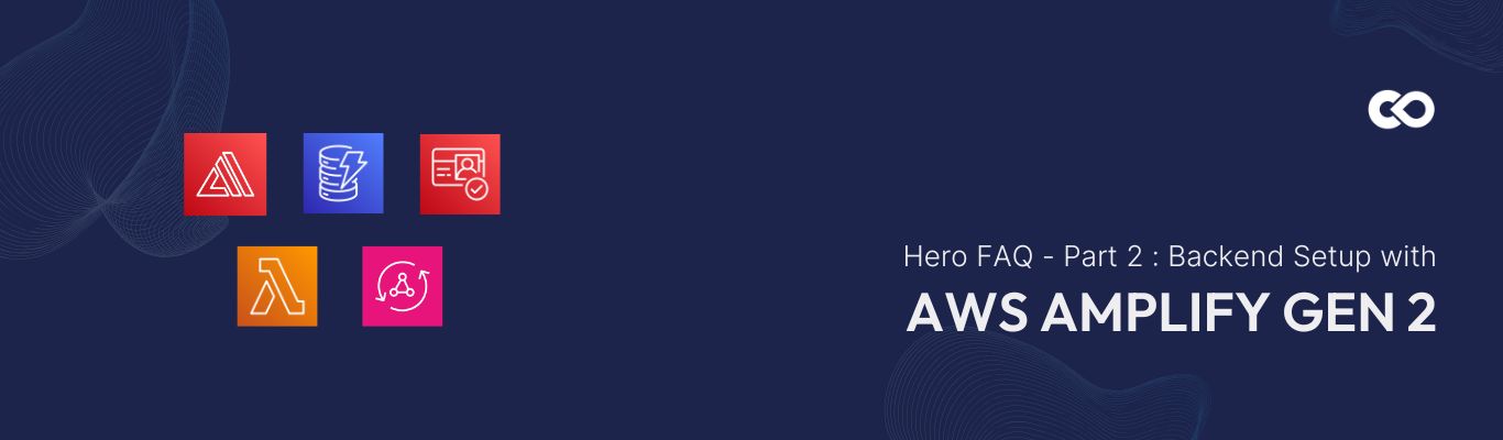 Hero FAQ AWS Amplify Gen 2 Backend Setup