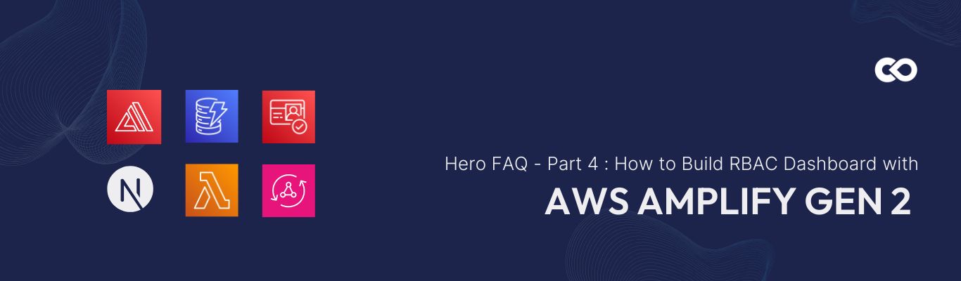 Hero FAQ How to Build an RBAC Dashboard with AWS Amplify Gen 2
